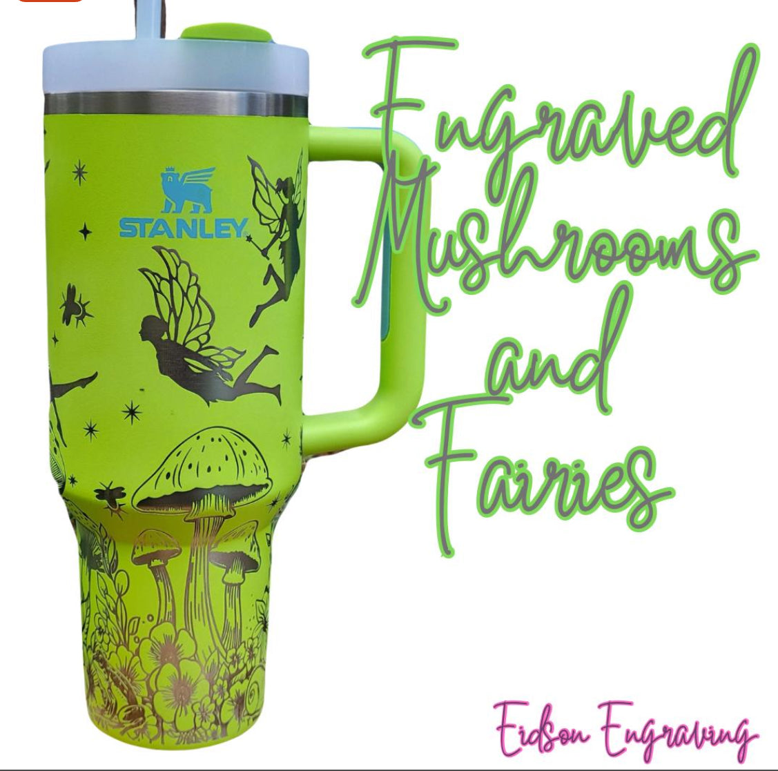 Stanley Engraved Fairies and Mushrooms 40 oz Tumbler.